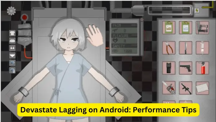 Devastate Lagging on Android Performance Tips
